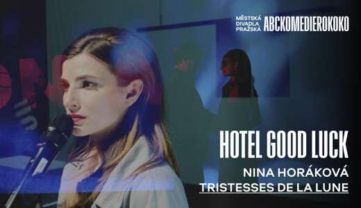 HOTEL GOOD LUCK - Nina Horáková - Tristesses de la lune