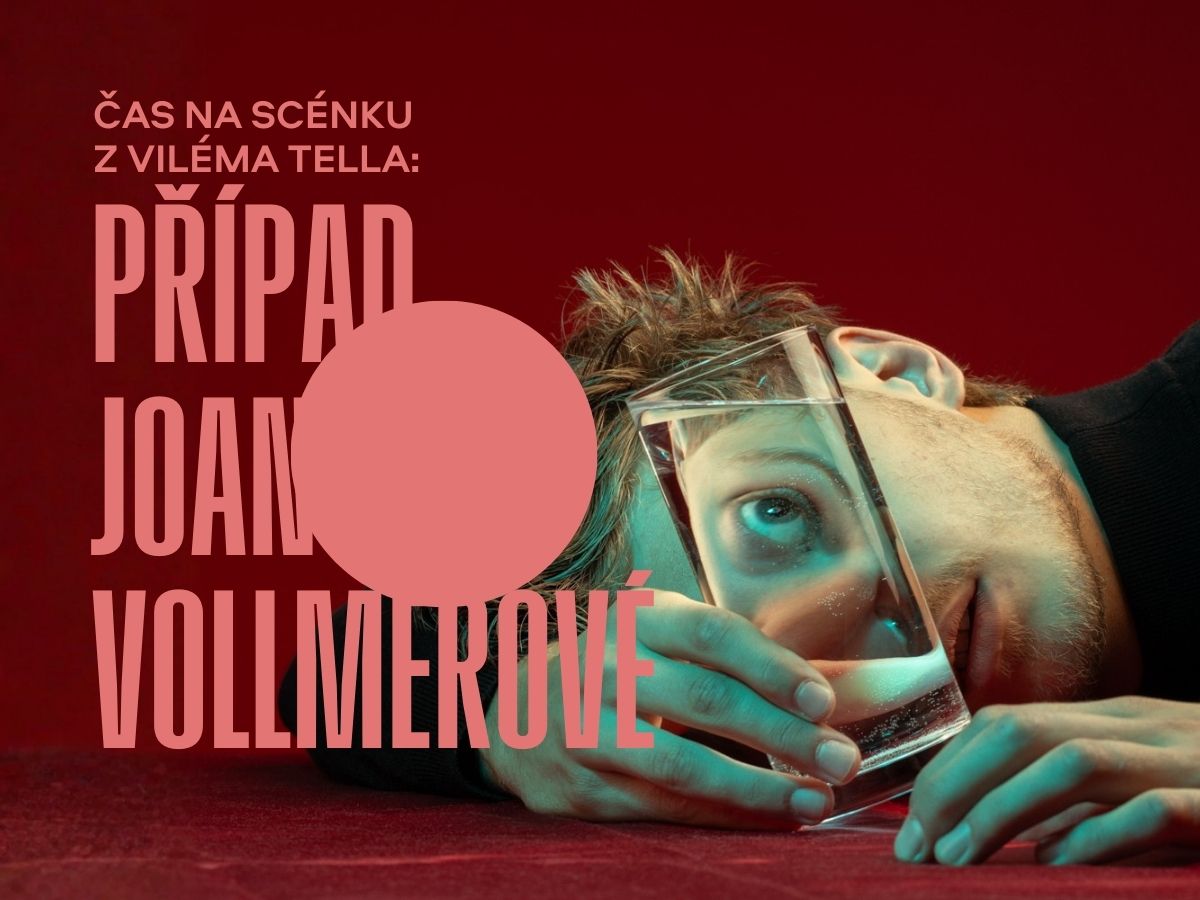Čas na scénu z Viléma Tella: Případ Joan Vollmerové